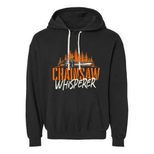 Chainsaw Whisperer Lumberjack Logger Woodworker Woodsman Garment-Dyed Fleece Hoodie