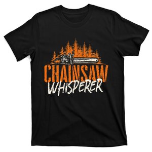 Chainsaw Whisperer Lumberjack Logger Woodworker Woodsman T-Shirt