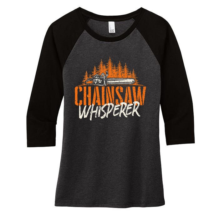 Chainsaw Whisperer Lumberjack Logger Woodworker Woodsman Women's Tri-Blend 3/4-Sleeve Raglan Shirt