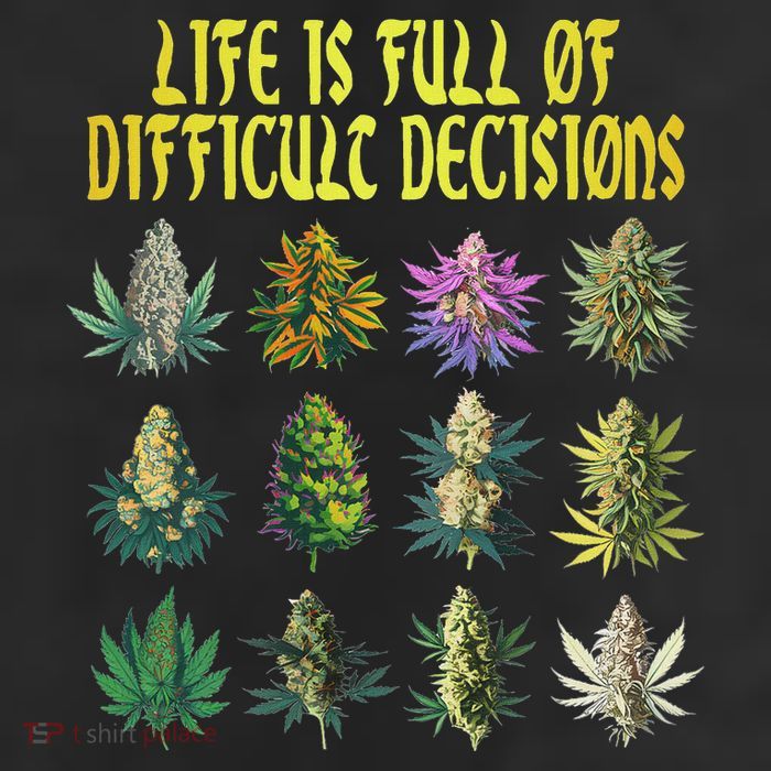 Cannabis Weed Lover 420 Life Is Full Of Difficult Decisions Cool Comfort Performance Bucket Hat