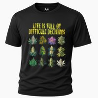 Cannabis Weed Lover 420 Life Is Full Of Difficult Decisions Cooling Performance Crew T-Shirt