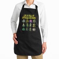Cannabis Weed Lover 420 Life Is Full Of Difficult Decisions Apron