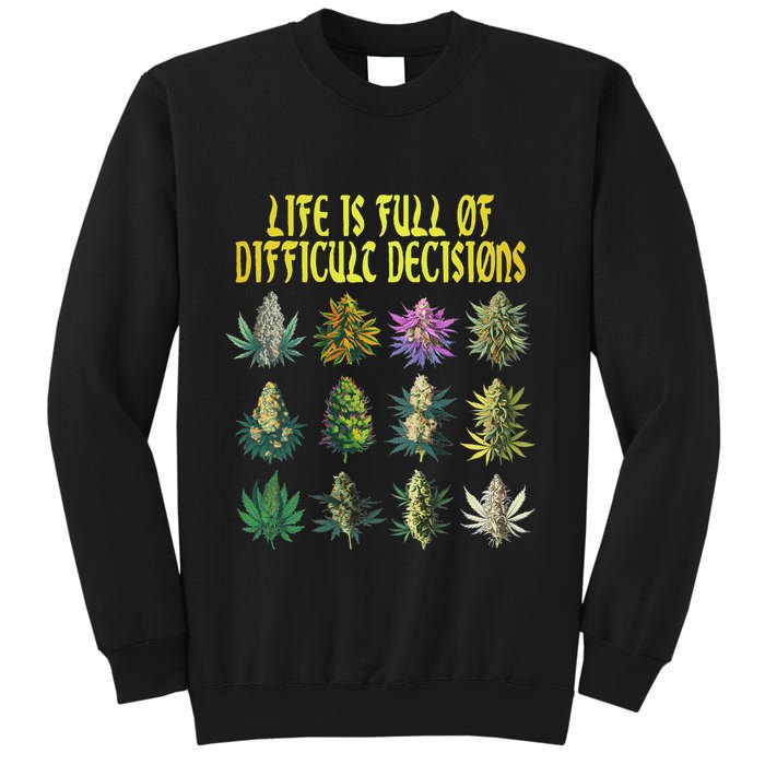 Cannabis Weed Lover 420 Life Is Full Of Difficult Decisions Sweatshirt