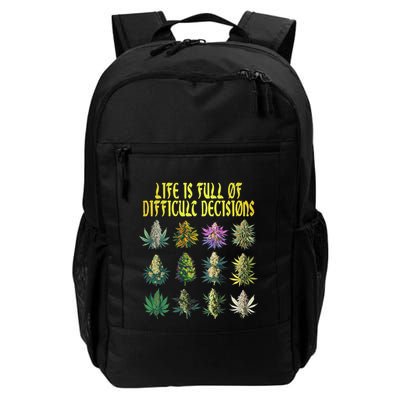 Cannabis Weed Lover 420 Life Is Full Of Difficult Decisions Backpack
