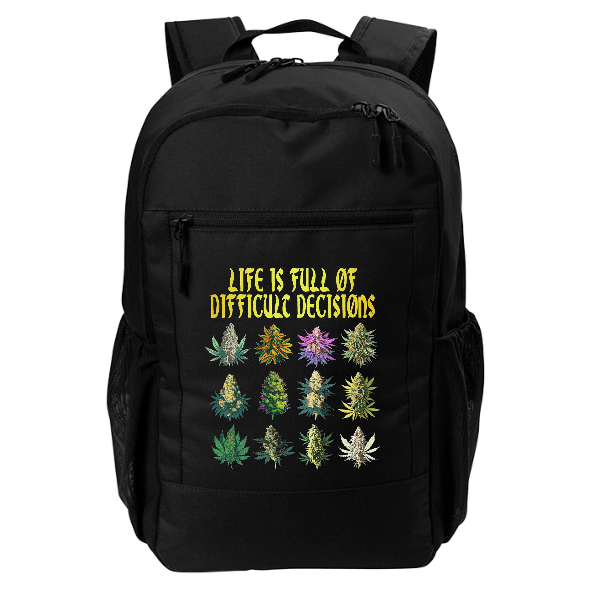 Cannabis Weed Lover 420 Life Is Full Of Difficult Decisions Backpack