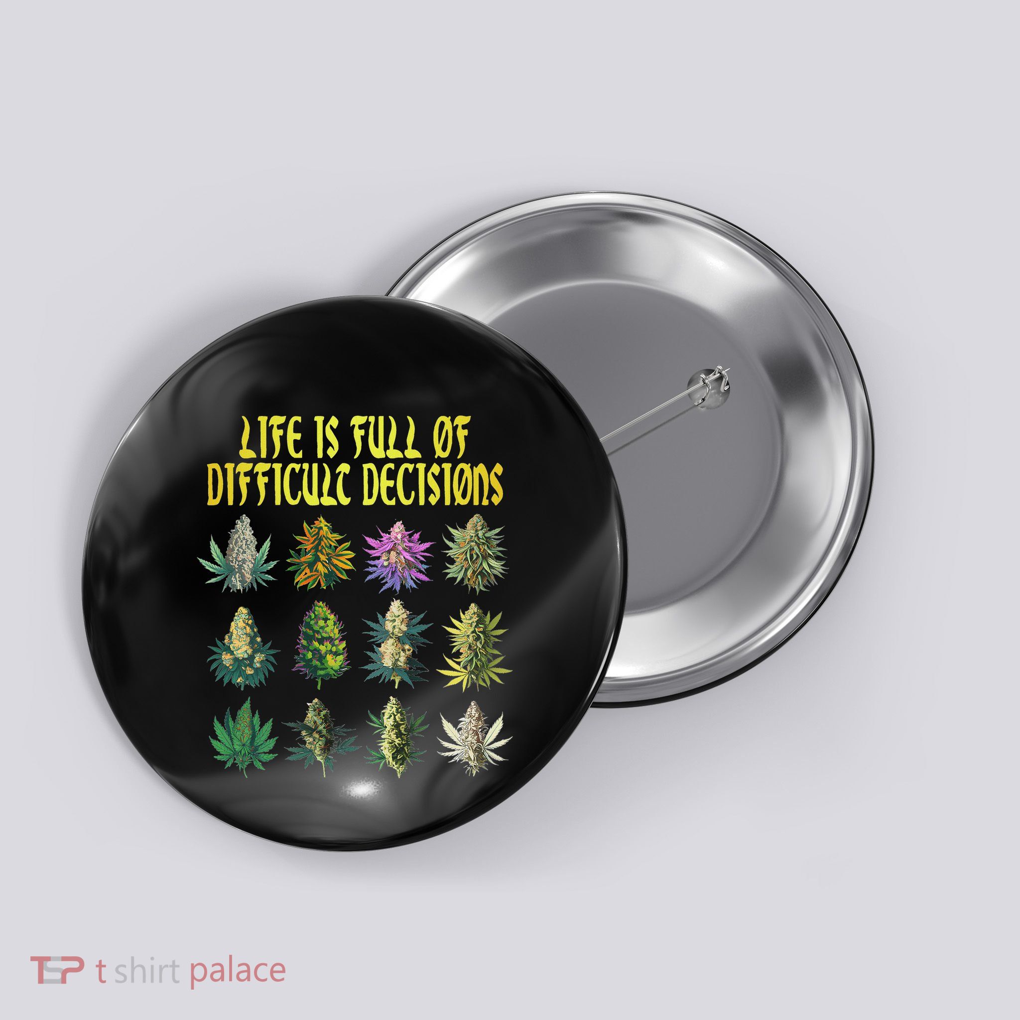 Cannabis Weed Lover 420 Life Is Full Of Difficult Decisions Button