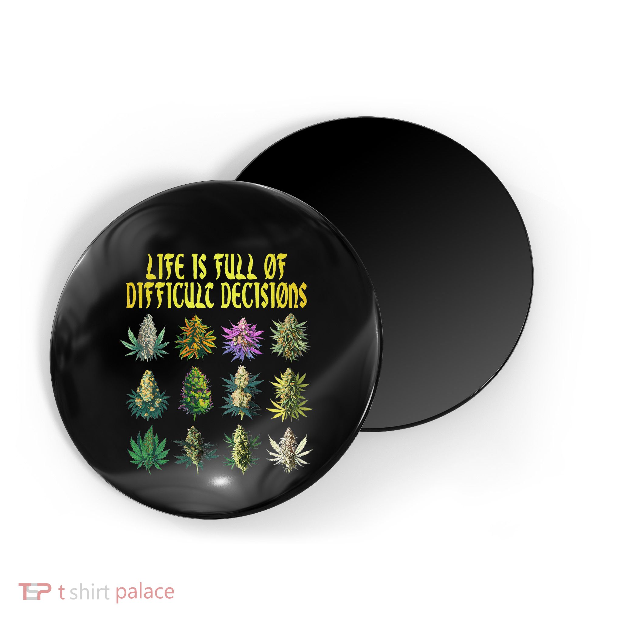 Cannabis Weed Lover 420 Life Is Full Of Difficult Decisions Magnet