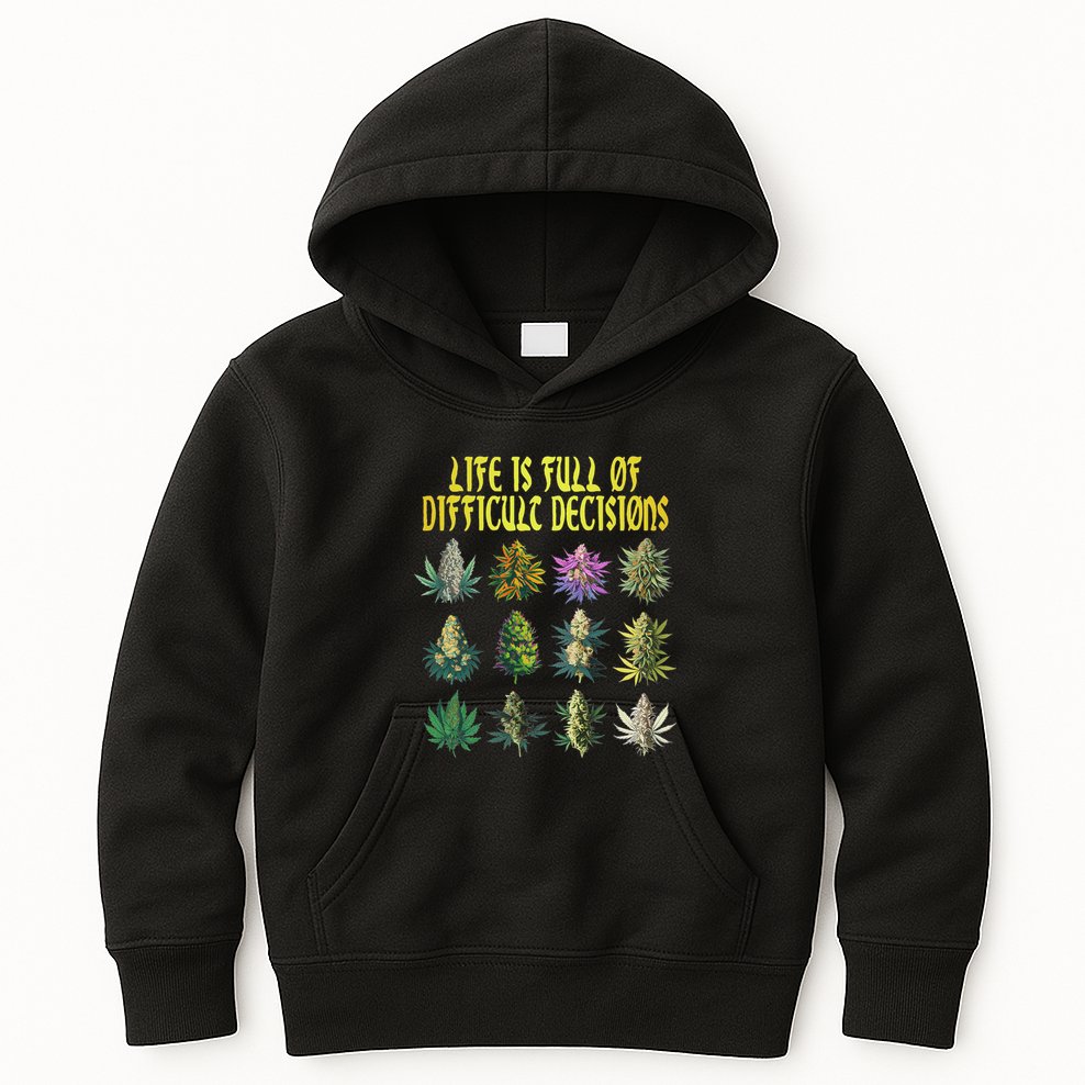Cannabis Weed Lover 420 Life Is Full Of Difficult Decisions Kids Hoodie