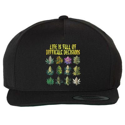 Cannabis Weed Lover 420 Life Is Full Of Difficult Decisions Wool Snapback Cap
