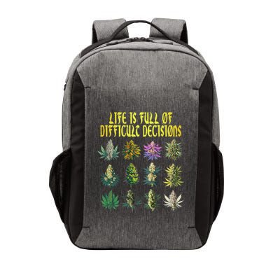 Cannabis Weed Lover 420 Life Is Full Of Difficult Decisions Vector Backpack