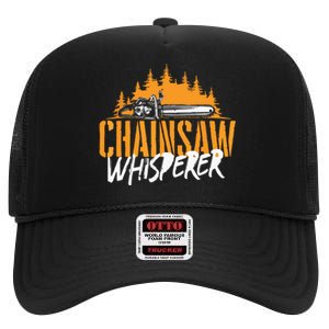 Chainsaw Whisperer Lumberjack Logger Woodworker High Crown Mesh Back Trucker Hat