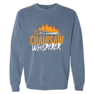 Chainsaw Whisperer Lumberjack Logger Woodworker Garment-Dyed Sweatshirt