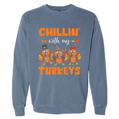 Chillin With My Turkeys Thanksgiving Family Garment-Dyed Sweatshirt