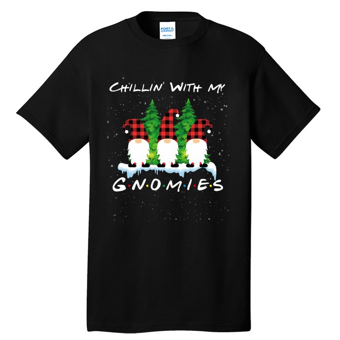 Chillin With My Gnomies Funny Gnome Friend Christmas Gift Tall T-Shirt