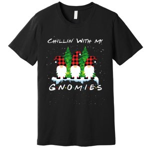 Chillin With My Gnomies Funny Gnome Friend Christmas Gift Premium T-Shirt