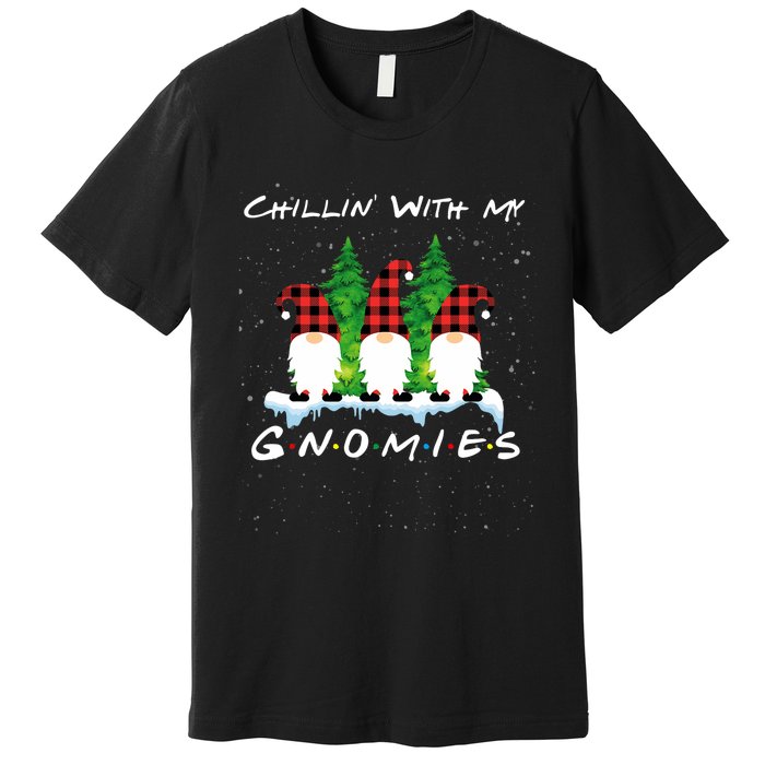 Chillin With My Gnomies Funny Gnome Friend Christmas Gift Premium T-Shirt