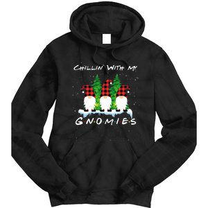 Chillin With My Gnomies Funny Gnome Friend Christmas Gift Tie Dye Hoodie