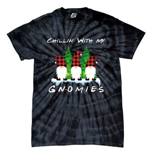 Chillin With My Gnomies Funny Gnome Friend Christmas Gift Tie-Dye T-Shirt