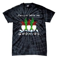 Chillin With My Gnomies Funny Gnome Friend Christmas Gift Tie-Dye T-Shirt