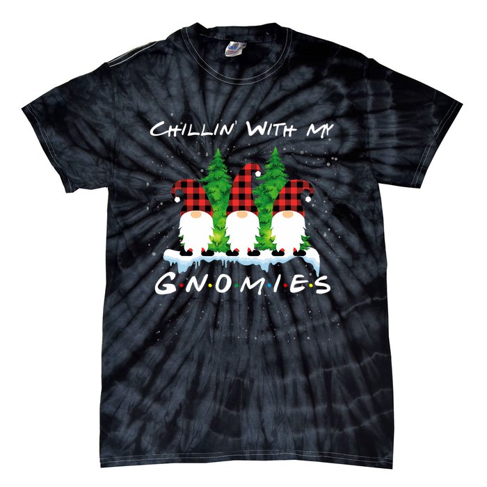 Chillin With My Gnomies Funny Gnome Friend Christmas Gift Tie-Dye T-Shirt