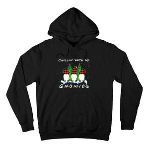 Chillin With My Gnomies Funny Gnome Friend Christmas Gift Tall Hoodie