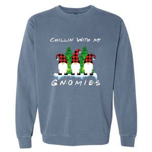 Chillin With My Gnomies Funny Gnome Friend Christmas Gift Garment-Dyed Sweatshirt