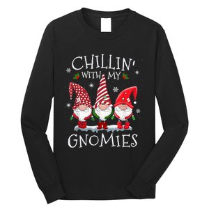 Chillin With My Gnomies Funny Hilarious Gnome Christmas Long Sleeve Shirt