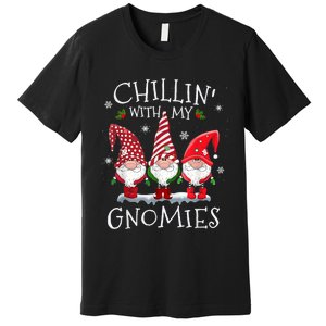 Chillin With My Gnomies Funny Hilarious Gnome Christmas Premium T-Shirt