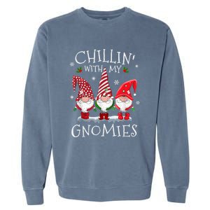 Chillin With My Gnomies Funny Hilarious Gnome Christmas Garment-Dyed Sweatshirt