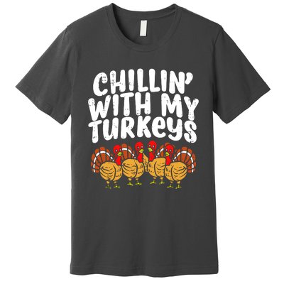 Chillin With My Turkeys Premium T-Shirt