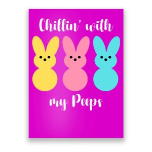 Chillin With My Peeps Easter Bunny Funny Cute Poster