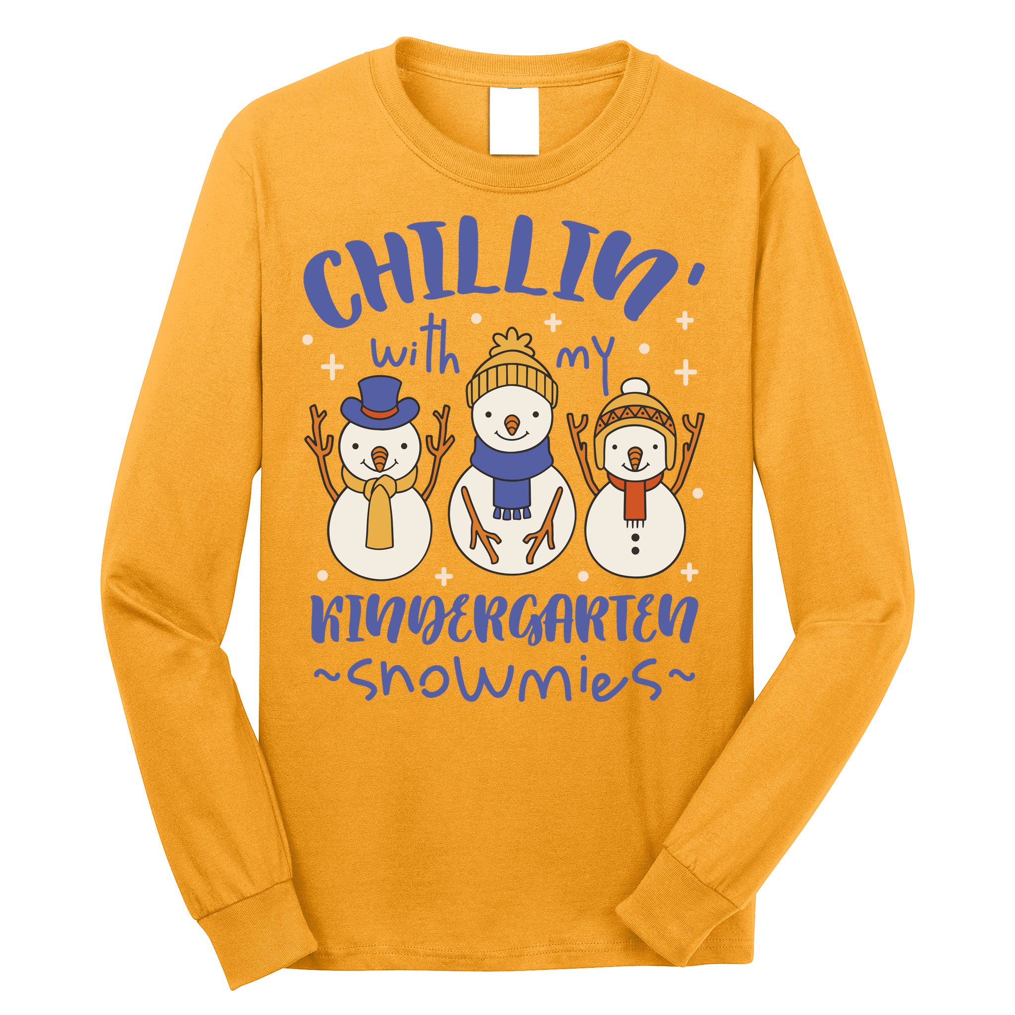 Chillin With My Kindergarten Snowmies Cute Winter Long Sleeve Shirt