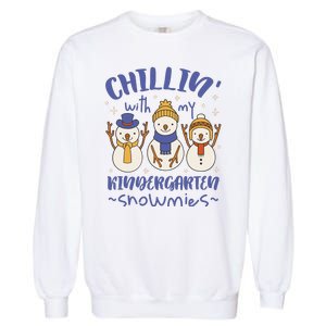 Chillin With My Kindergarten Snowmies Cute Winter Garment-Dyed Sweatshirt