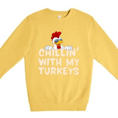 Chillin With My Turkeys Thanksgiving Premium Crewneck Sweatshirt