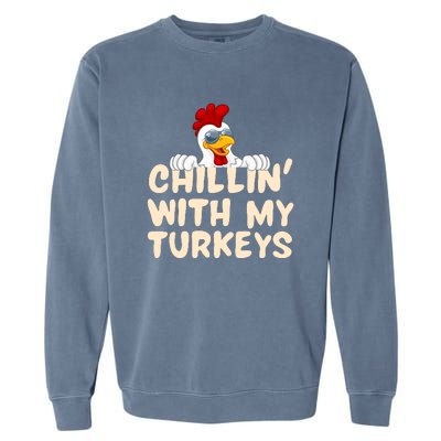 Chillin With My Turkeys Thanksgiving Garment-Dyed Sweatshirt