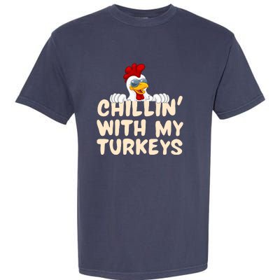 Chillin With My Turkeys Thanksgiving Garment-Dyed Heavyweight T-Shirt