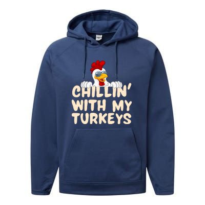 Chillin With My Turkeys Thanksgiving Performance Fleece Hoodie