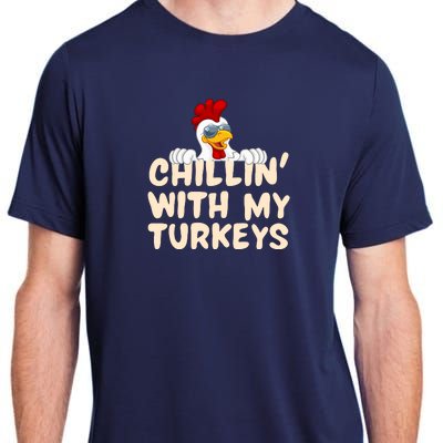 Chillin With My Turkeys Thanksgiving Adult ChromaSoft Performance T-Shirt