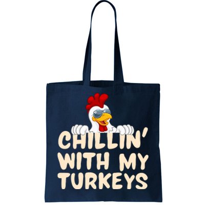 Chillin With My Turkeys Thanksgiving Tote Bag