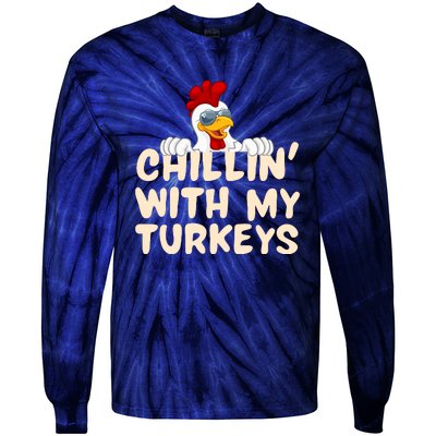 Chillin With My Turkeys Thanksgiving Tie-Dye Long Sleeve Shirt