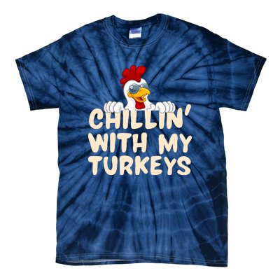 Chillin With My Turkeys Thanksgiving Tie-Dye T-Shirt