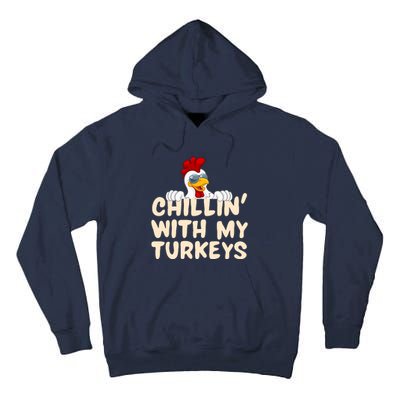 Chillin With My Turkeys Thanksgiving Tall Hoodie