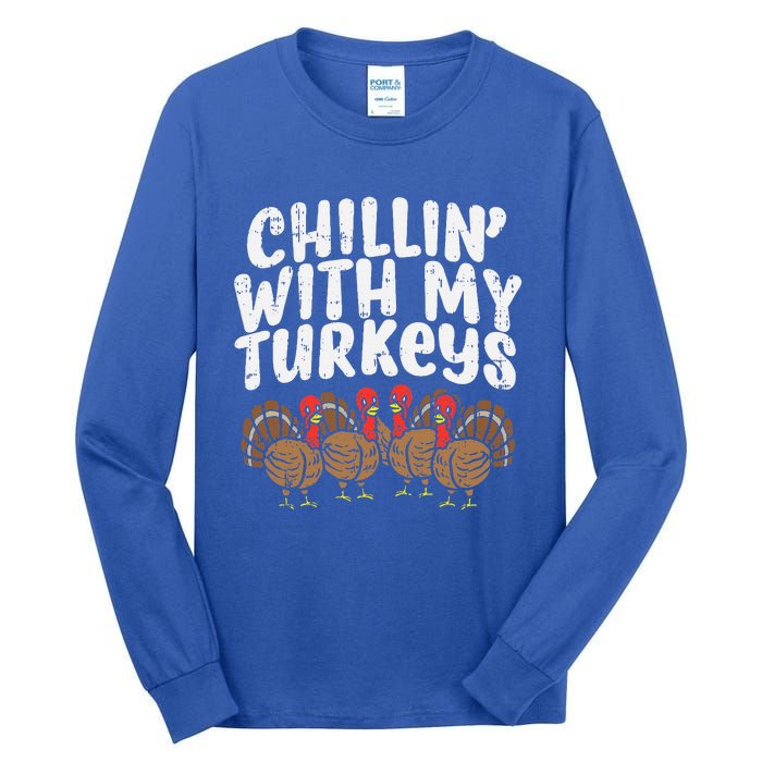 Chillin With My Turkeys Thanksgiving Family Gift Tall Long Sleeve T-Shirt