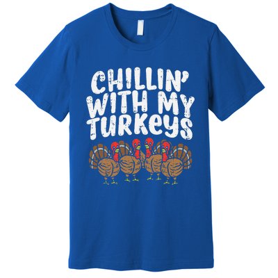 Chillin With My Turkeys Thanksgiving Family Gift Premium T-Shirt