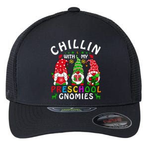 Chillin With My Preschool Gnomies Christmas Teachers Gnomes Great Gift Flexfit Unipanel Trucker Cap