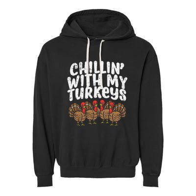 Chillin With My Turkeys Thanksgiving Family Gift Garment-Dyed Fleece Hoodie