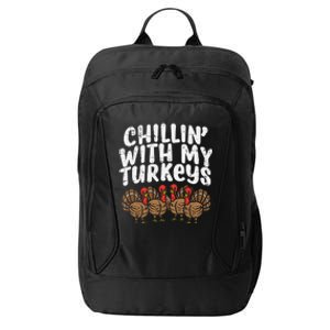 Chillin With My Turkeys Thanksgiving Family Gift City Backpack