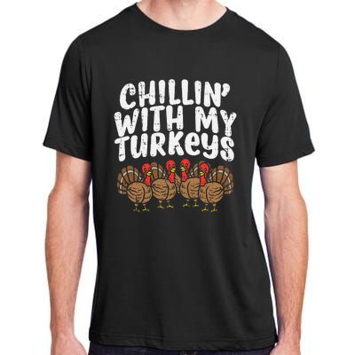 Chillin With My Turkeys Thanksgiving Family Gift Adult ChromaSoft Performance T-Shirt