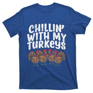 Chillin With My Turkeys Thanksgiving Family Gift T-Shirt