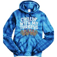 Chillin With My Turkeys Thanksgiving Family Gift Tie Dye Hoodie